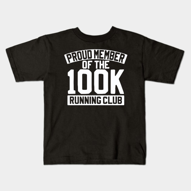 Proud Member Of The 100k Running Club Kids T-Shirt by thingsandthings